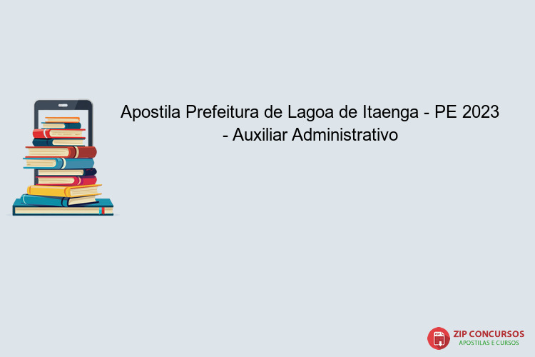 Apostila Prefeitura de Lagoa de Itaenga - PE 2023 - Auxiliar Administrativo