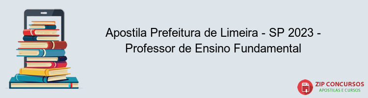 Apostila Prefeitura de Limeira - SP 2023 - Professor de Ensino Fundamental