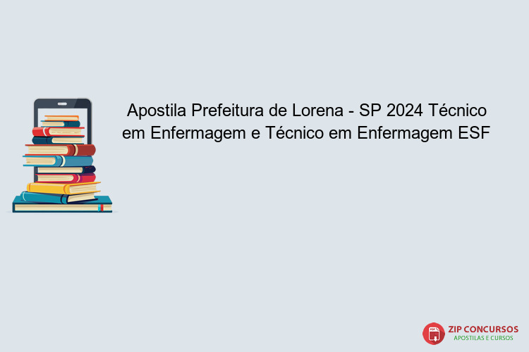 Apostila Prefeitura de Lorena - SP 2024 Técnico em Enfermagem e Técnico em Enfermagem ESF
