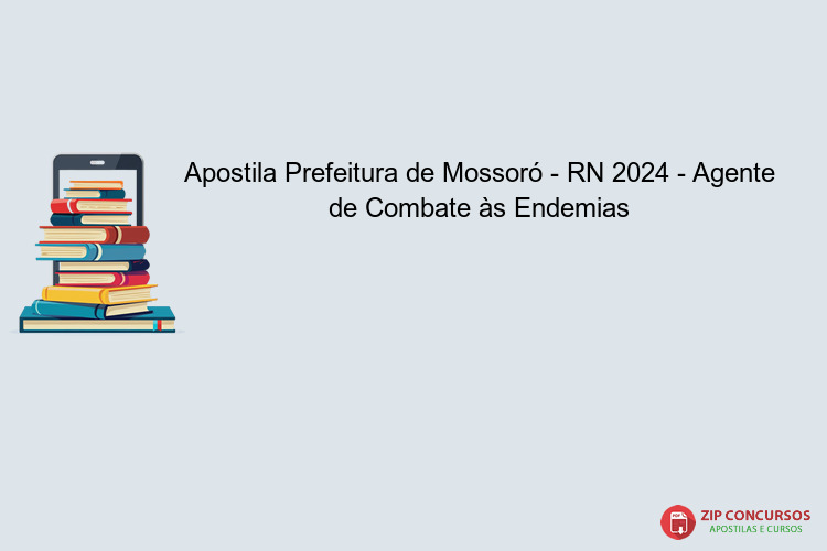 Apostila Prefeitura de Mossoró - RN 2024 - Agente de Combate às Endemias