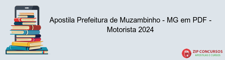 Apostila Prefeitura de Muzambinho - MG em PDF - Motorista 2024
