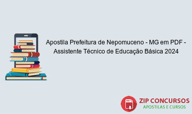 Apostila Prefeitura de Nepomuceno - MG em PDF - Assistente Técnico de Educação Básica 2024