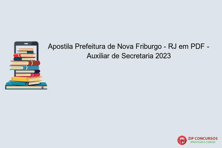 Apostila Prefeitura de Nova Friburgo - RJ em PDF - Auxiliar de Secretaria 2023