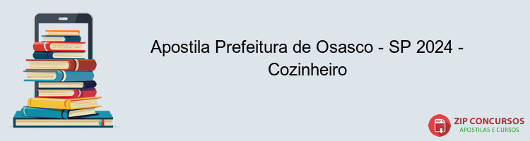 Apostila Prefeitura de Osasco - SP 2024 - Cozinheiro