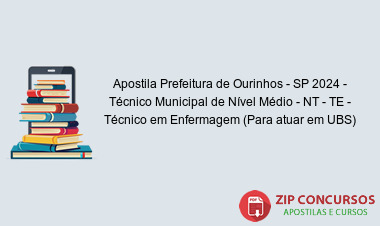 Apostila Prefeitura de Ourinhos - SP 2024 - Técnico Municipal de Nível Médio - NT - TE - Técnico em Enfermagem (Para atuar em UBS)