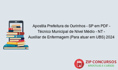 Apostila Prefeitura de Ourinhos - SP em PDF - Técnico Municipal de Nível Médio - NT - Auxiliar de Enfermagem (Para atuar em UBS) 2024