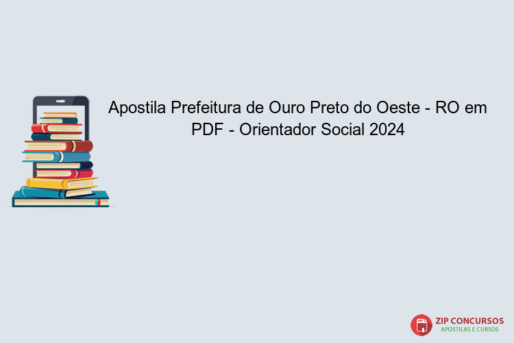 Apostila Prefeitura de Ouro Preto do Oeste - RO em PDF - Orientador Social 2024