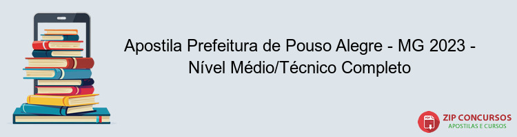 Apostila Prefeitura de Pouso Alegre - MG 2023 - Nível Médio/Técnico Completo