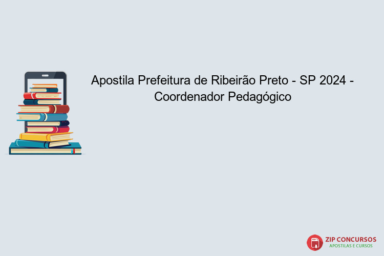 Apostila Prefeitura de Ribeirão Preto - SP 2024 - Coordenador Pedagógico