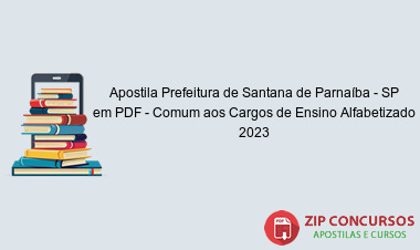 Apostila Prefeitura de Santana de Parnaíba - SP em PDF - Comum aos Cargos de Ensino Alfabetizado 2023