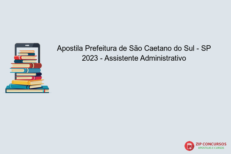 Apostila Prefeitura de São Caetano do Sul - SP 2023 - Assistente Administrativo