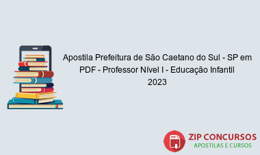 Apostila Prefeitura de São Caetano do Sul - SP em PDF - Professor Nível I - Educação Infantil 2023