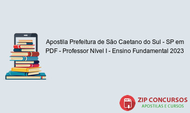 Apostila Prefeitura de São Caetano do Sul - SP em PDF - Professor Nível I - Ensino Fundamental 2023