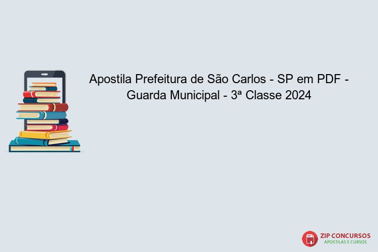 Apostila Prefeitura de São Carlos - SP em PDF - Guarda Municipal - 3ª Classe 2024