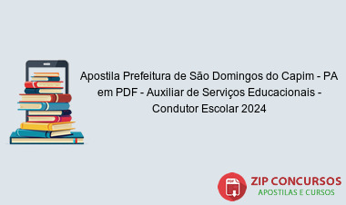 Apostila Prefeitura de São Domingos do Capim - PA em PDF - Auxiliar de Serviços Educacionais - Condutor Escolar 2024