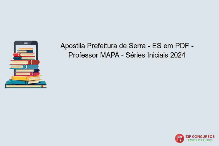 Apostila Prefeitura de Serra - ES em PDF - Professor MAPA - Séries Iniciais 2024