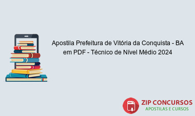 Apostila Prefeitura de Vitória da Conquista - BA em PDF - Técnico de Nível Médio 2024