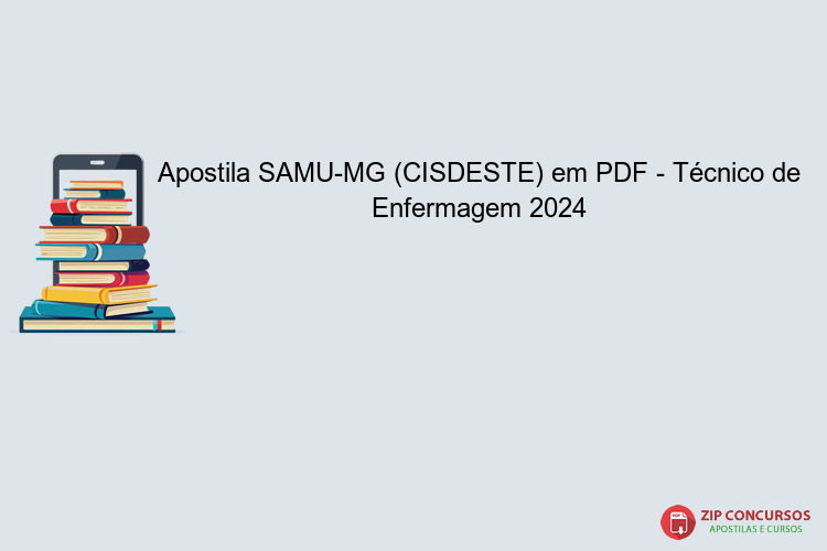 Apostila SAMU-MG (CISDESTE) em PDF - Técnico de Enfermagem 2024