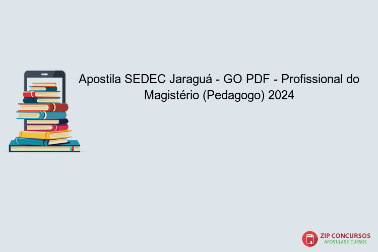 Apostila SEDEC Jaraguá - GO PDF - Profissional do Magistério (Pedagogo) 2024