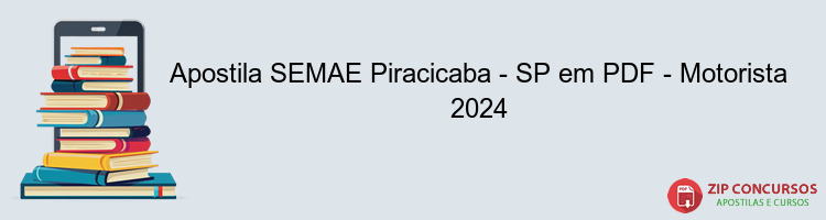 Apostila SEMAE Piracicaba - SP em PDF - Motorista 2024