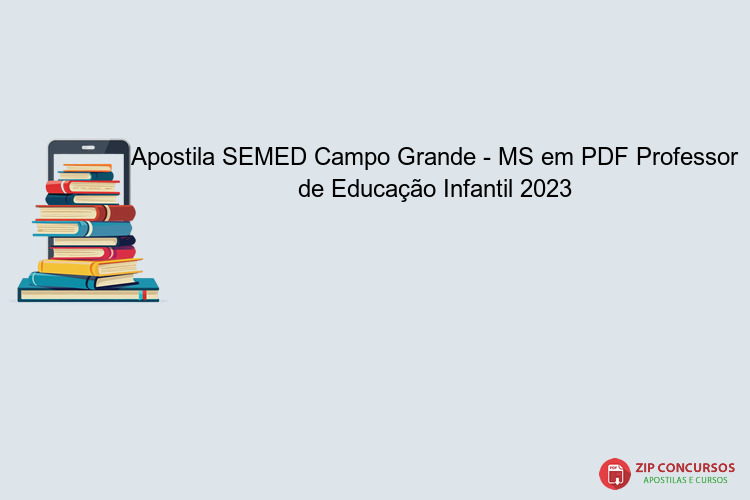 Apostila SEMED Campo Grande - MS em PDF Professor de Educação Infantil 2023