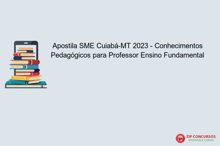 Apostila SME Cuiabá-MT 2023 - Conhecimentos Pedagógicos para Professor Ensino Fundamental
