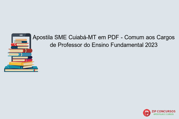 Apostila SME Cuiabá-MT em PDF - Comum aos Cargos de Professor do Ensino Fundamental 2023