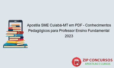 Apostila SME Cuiabá-MT em PDF - Conhecimentos Pedagógicos para Professor Ensino Fundamental 2023