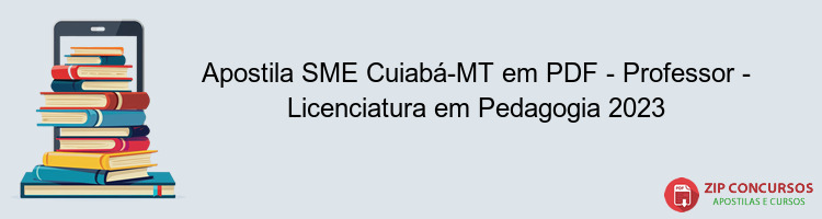 Apostila SME Cuiabá-MT em PDF - Professor - Licenciatura em Pedagogia 2023