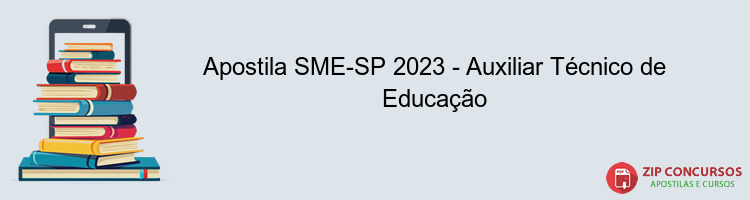 Apostila SME-SP 2023 - Auxiliar Técnico de Educação