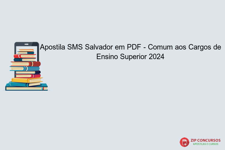 Apostila SMS Salvador em PDF - Comum aos Cargos de Ensino Superior 2024