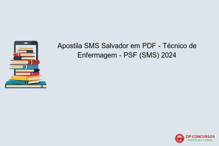 Apostila SMS Salvador em PDF - Técnico de Enfermagem - PSF (SMS) 2024