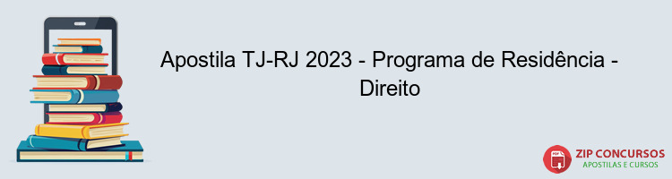 Apostila TJ-RJ 2023 - Programa de Residência - Direito