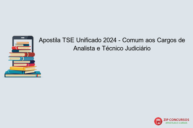 Apostila TSE Unificado 2024 - Comum aos Cargos de Analista e Técnico Judiciário