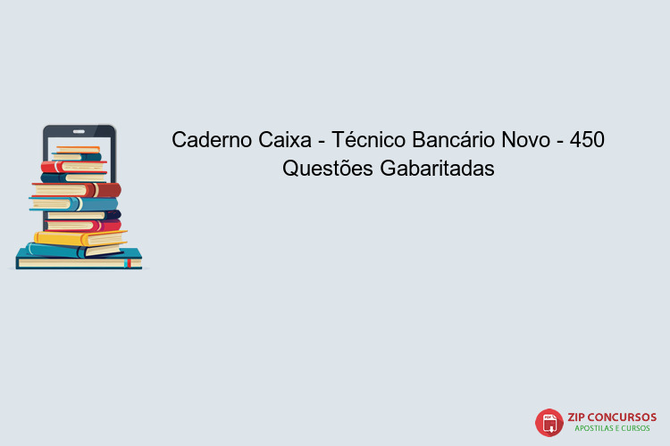 Caderno Caixa - Técnico Bancário Novo - 450 Questões Gabaritadas