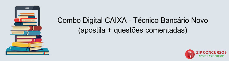 Combo Digital CAIXA - Técnico Bancário Novo (apostila + questões comentadas)