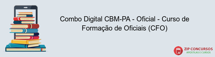 Combo Digital CBM-PA - Oficial - Curso de Formação de Oficiais (CFO)