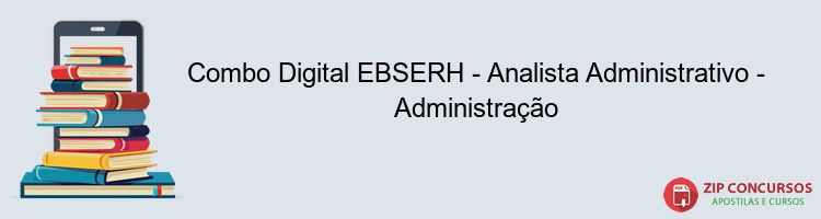Combo Digital EBSERH - Analista Administrativo - Administração
