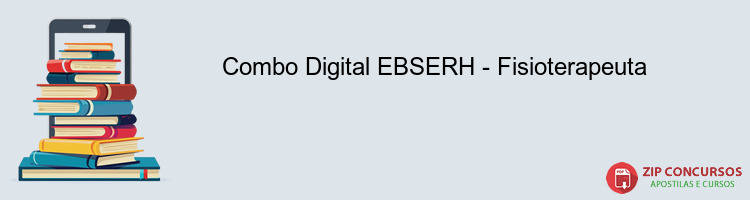 Combo Digital EBSERH - Fisioterapeuta