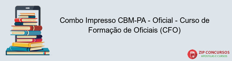 Combo Impresso CBM-PA - Oficial - Curso de Formação de Oficiais (CFO)