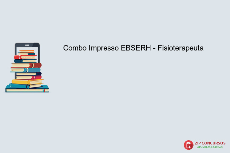 Combo Impresso EBSERH - Fisioterapeuta