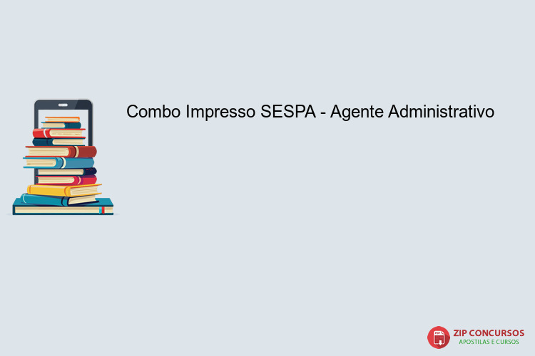 Combo Impresso SESPA - Agente Administrativo