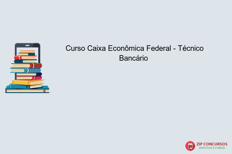 Curso Caixa Econômica Federal - Técnico Bancário 