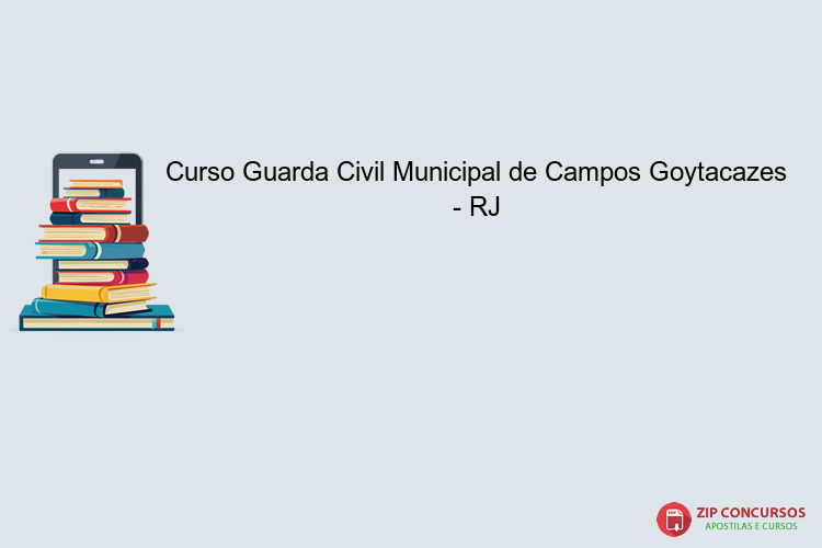 Curso Guarda Civil Municipal de Campos Goytacazes - RJ