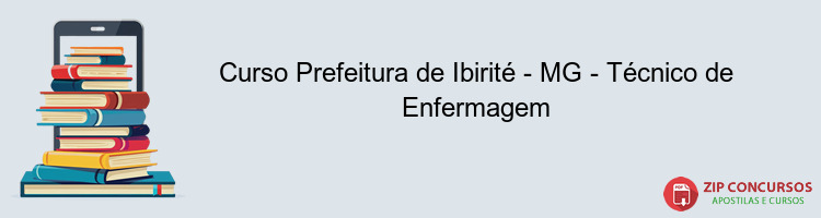 Curso Prefeitura de Ibirité - MG - Técnico de Enfermagem