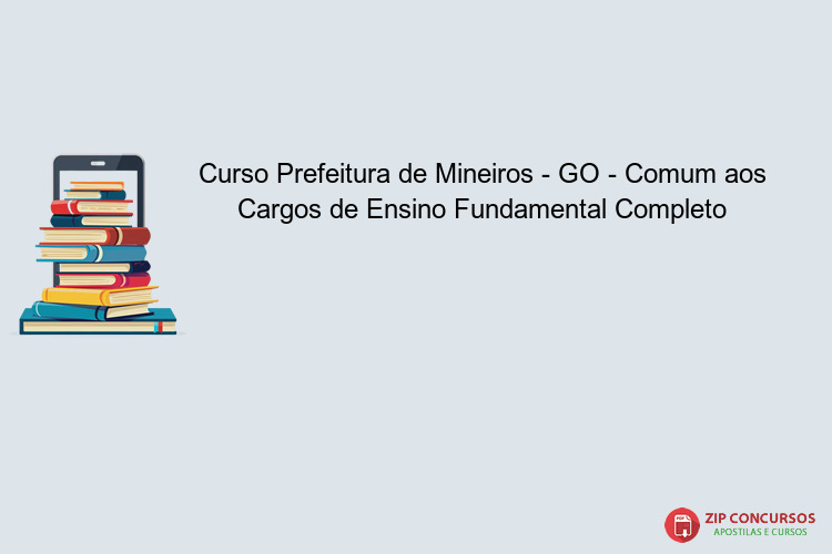 Curso Prefeitura de Mineiros - GO - Comum aos Cargos de Ensino Fundamental Completo