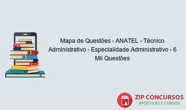 Mapa de Questões - ANATEL - Técnico Administrativo - Especialidade Administrativo - 6 Mil Questões