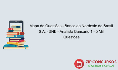 Mapa de Questões - Banco do Nordeste do Brasil S.A. - BNB - Analista Bancário 1 - 5 Mil Questões