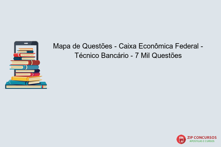Mapa de Questões - Caixa Econômica Federal - Técnico Bancário - 7 Mil Questões