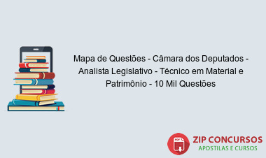 Mapa de Questões - Câmara dos Deputados - Analista Legislativo - Técnico em Material e Patrimônio - 10 Mil Questões